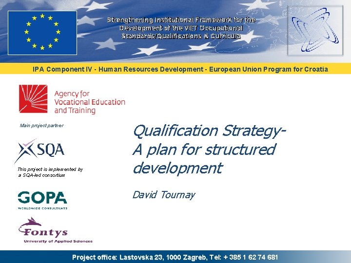 Strengthening Institutional Framework for the Development of the VET Occupational Standards/Qualifications & Curricula IPA