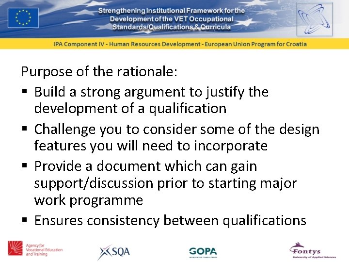 Purpose of the rationale: § Build a strong argument to justify the development of