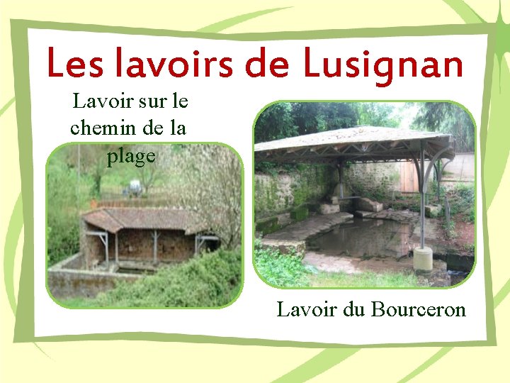 Les lavoirs de Lusignan Lavoir sur le chemin de la plage Lavoir du Bourceron