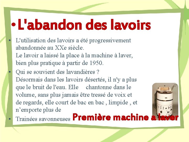  • L'abandon des lavoirs • L'utilisation des lavoirs a été progressivement abandonnée au