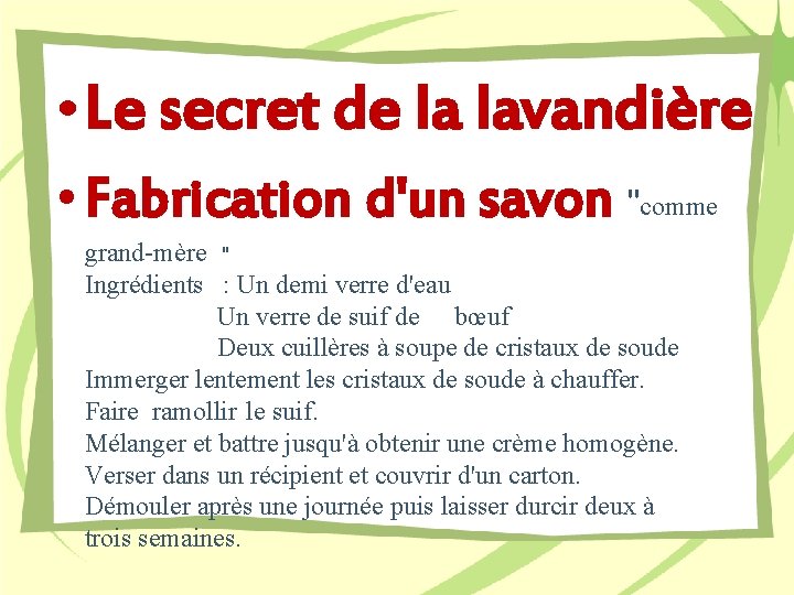  • Le secret de la lavandière • Fabrication d'un savon "comme grand-mère "