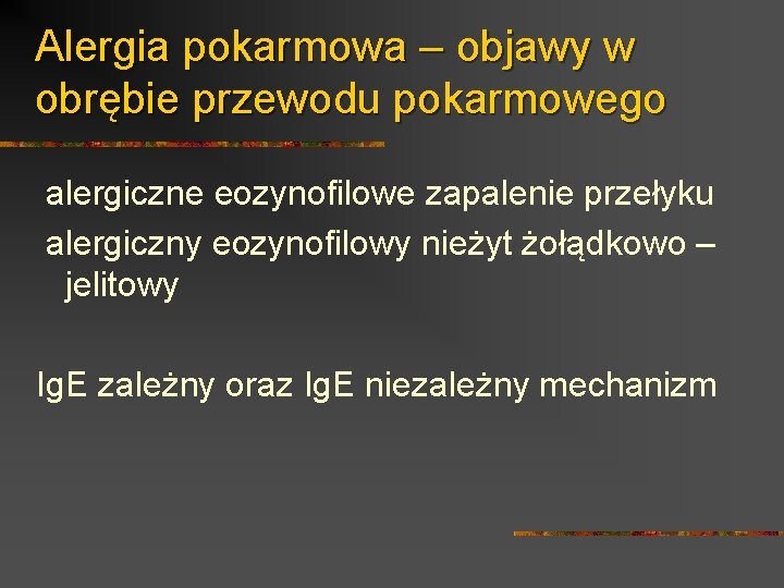 Alergia pokarmowa – objawy w obrębie przewodu pokarmowego alergiczne eozynofilowe zapalenie przełyku alergiczny eozynofilowy