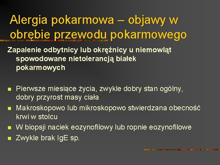 Alergia pokarmowa – objawy w obrębie przewodu pokarmowego Zapalenie odbytnicy lub okrężnicy u niemowląt