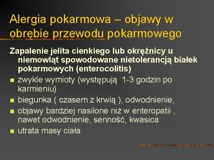 Alergia pokarmowa – objawy w obrębie przewodu pokarmowego Zapalenie jelita cienkiego lub okrężnicy u