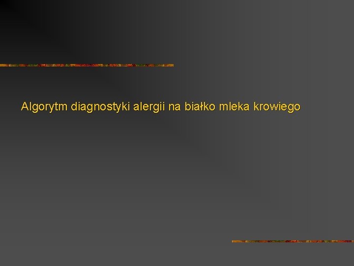 Algorytm diagnostyki alergii na białko mleka krowiego 
