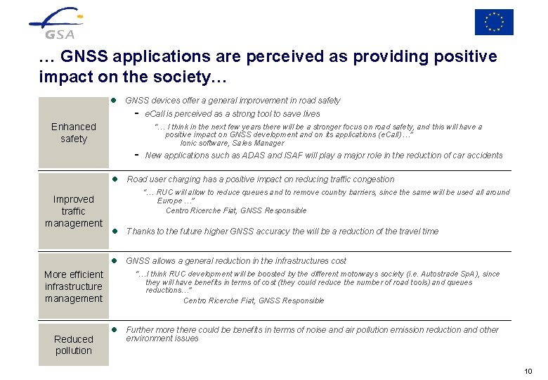 … GNSS applications are perceived as providing positive impact on the society… l GNSS