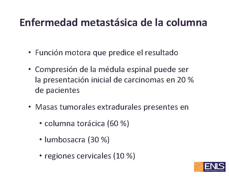 Enfermedad metastásica de la columna • Función motora que predice el resultado • Compresión