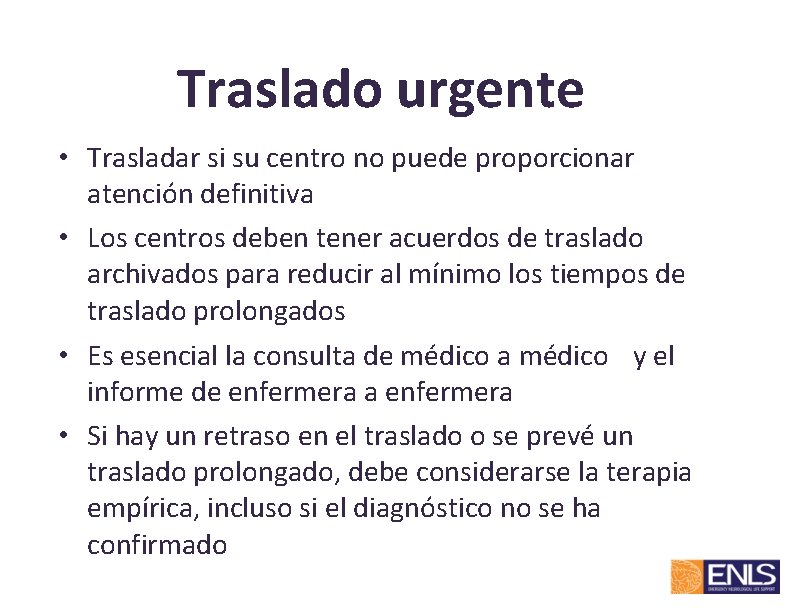 Traslado urgente • Trasladar si su centro no puede proporcionar atención definitiva • Los