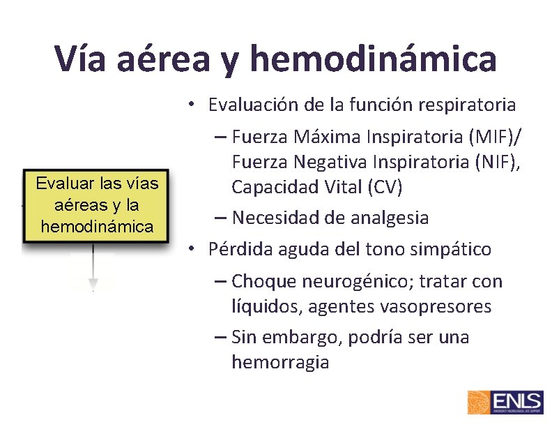 Vía aérea y hemodinámica • Evaluación de la función respiratoria Evaluar las vías aéreas