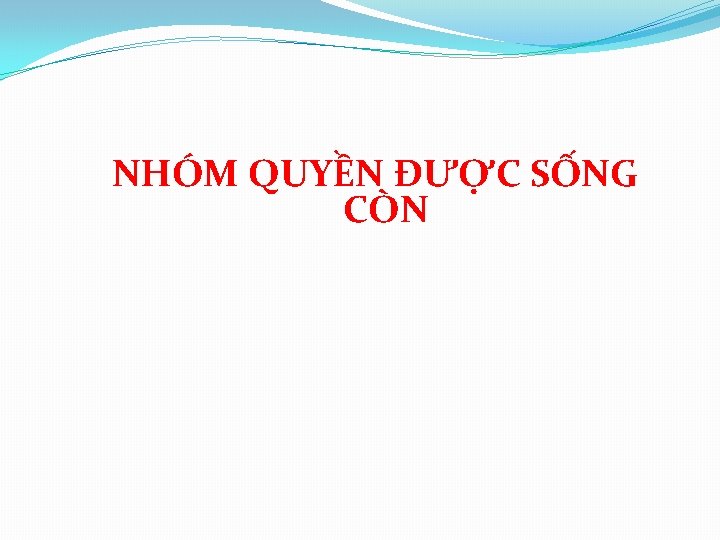 NHÓM QUYỀN ĐƯỢC SỐNG CÒN 