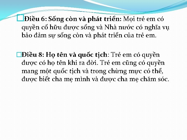 �Điều 6: Sống còn và phát triển: Mọi trẻ em có quyền cố hữu