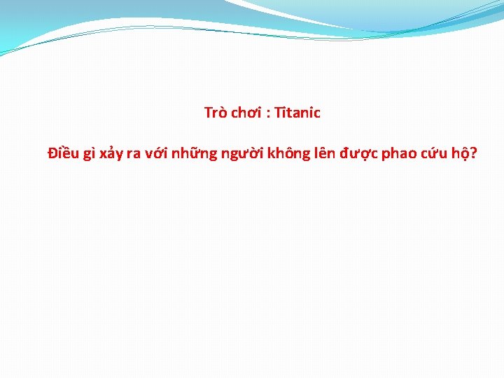 Trò chơi : Titanic Điều gì xảy ra với những người không lên được