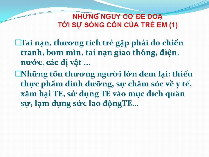 NHỮNG NGUY CƠ ĐE DOẠ TỚI SỰ SỐNG CÒN CỦA TRẺ EM (1) �Tai