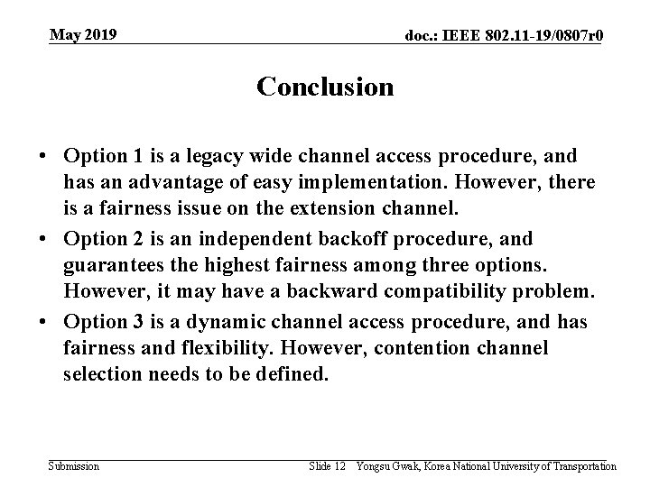 May 2019 doc. : IEEE 802. 11 -19/0807 r 0 Conclusion • Option 1
