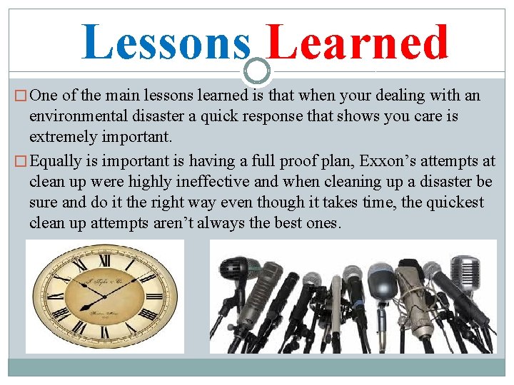 Lessons Learned � One of the main lessons learned is that when your dealing