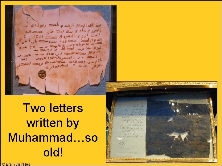 Two letters written by Muhammad…so old! © Brain Wrinkles 