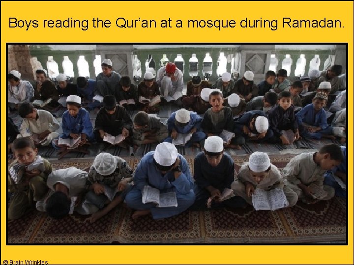 Boys reading the Qur’an at a mosque during Ramadan. © Brain Wrinkles 