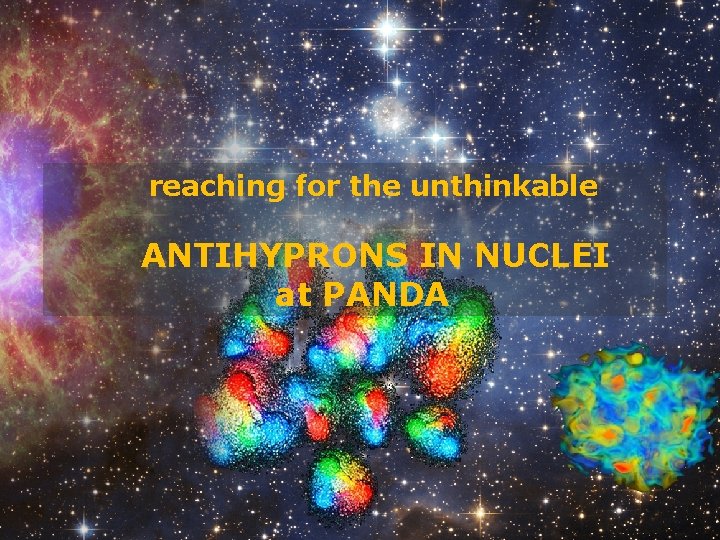 reaching for the unthinkable ANTIHYPRONS IN NUCLEI at PANDA 