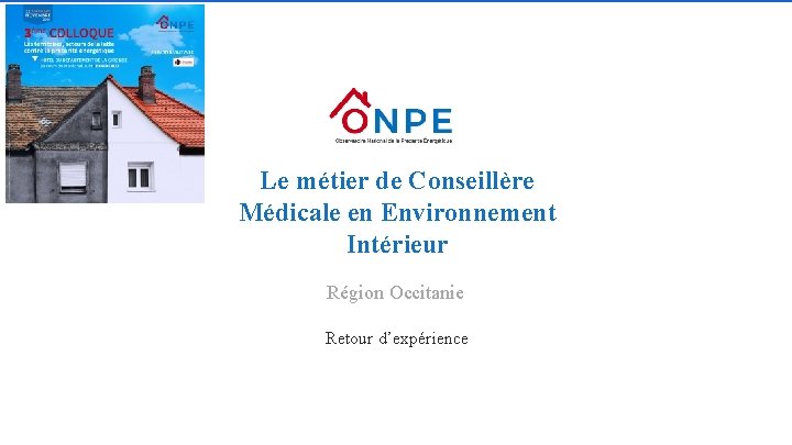 Le métier de Conseillère Médicale en Environnement Intérieur Région Occitanie Retour d’expérience 