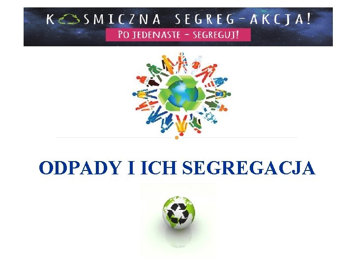 ODPADY I ICH SEGREGACJA 