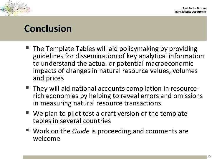 Real Sector Division IMF Statistics Department Conclusion § The Template Tables will aid policymaking