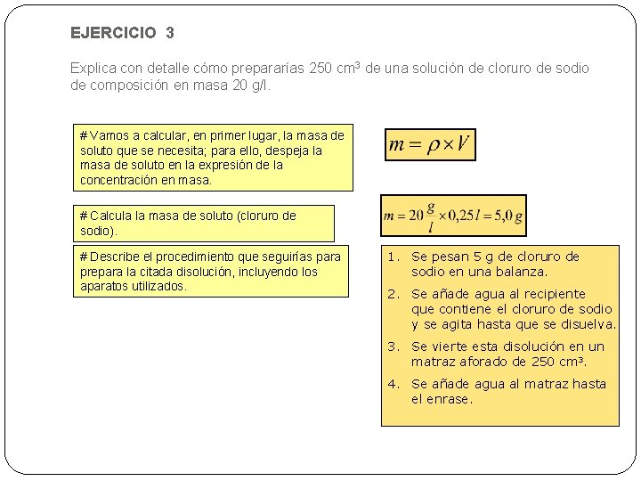 EJERCICIO 3 Explica con detalle cómo prepararías 250 cm 3 de una solución de