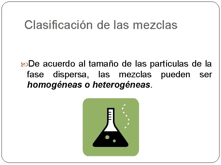 Clasificación de las mezclas De acuerdo al tamaño de las partículas de la fase