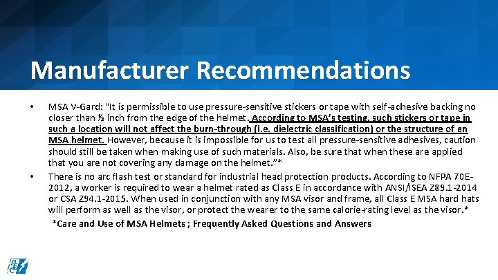 Manufacturer Recommendations • • MSA V-Gard: “It is permissible to use pressure-sensitive stickers or Manufacturer Recommendations • • MSA V-Gard: “It is permissible to use pressure-sensitive stickers or