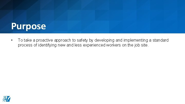 Purpose • To take a proactive approach to safety by developing and implementing a Purpose • To take a proactive approach to safety by developing and implementing a