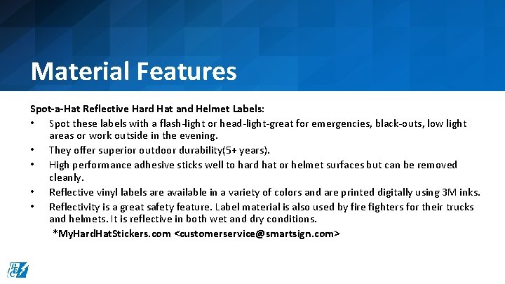 Material Features Spot-a-Hat Reflective Hard Hat and Helmet Labels: • Spot these labels with Material Features Spot-a-Hat Reflective Hard Hat and Helmet Labels: • Spot these labels with