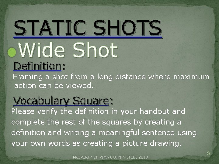 STATIC SHOTS Wide Shot Definition: Framing a shot from a long distance where maximum STATIC SHOTS Wide Shot Definition: Framing a shot from a long distance where maximum