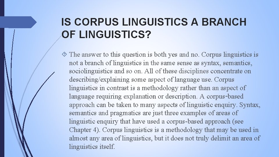 IS CORPUS LINGUISTICS A BRANCH OF LINGUISTICS? The answer to this question is both