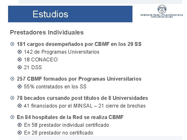 Estudios Prestadores Individuales 181 cargos desempeñados por CBMF en los 29 SS 142 de