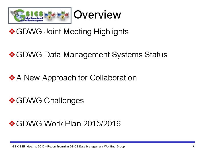 Overview v GDWG Joint Meeting Highlights v GDWG Data Management Systems Status v A