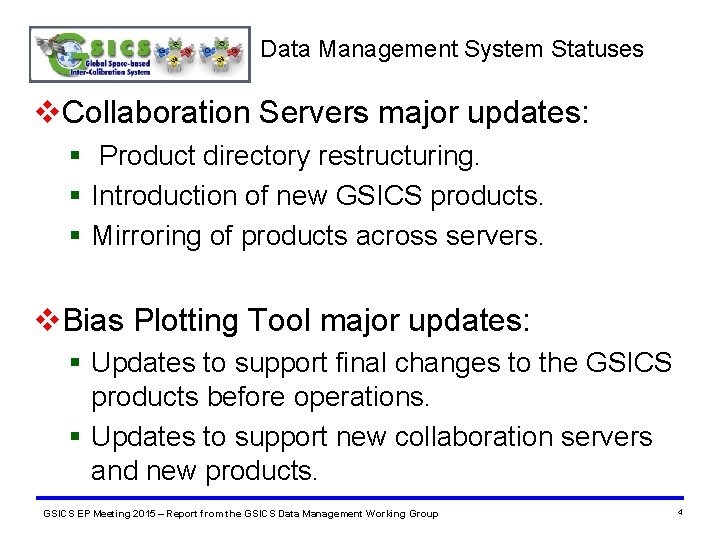 Data Management System Statuses v. Collaboration Servers major updates: § Product directory restructuring. §