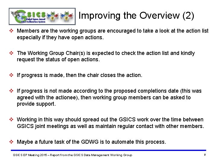 Improving the Overview (2) v Members are the working groups are encouraged to take