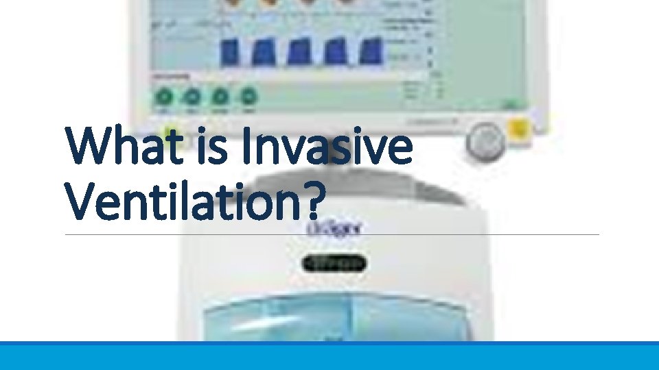 What is Invasive Ventilation? 