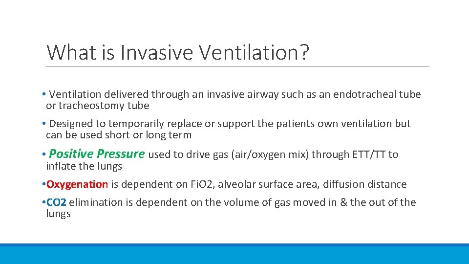 What is Invasive Ventilation? • Ventilation delivered through an invasive airway such as an