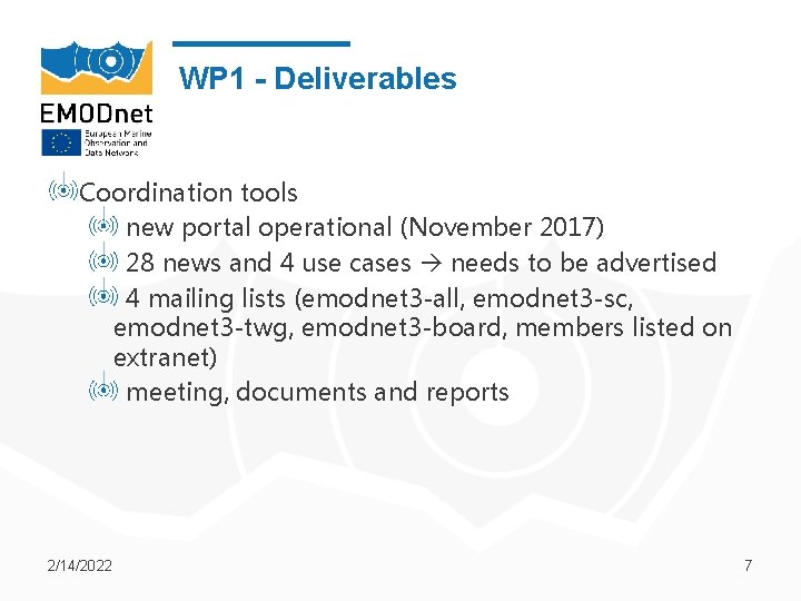 WP 1 - Deliverables Coordination tools new portal operational (November 2017) 28 news and