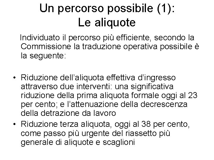 Un percorso possibile (1): Le aliquote Individuato il percorso più efficiente, secondo la Commissione