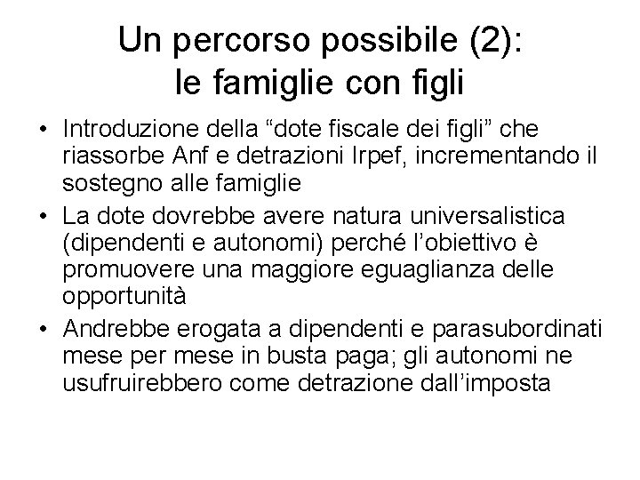 Un percorso possibile (2): le famiglie con figli • Introduzione della “dote fiscale dei