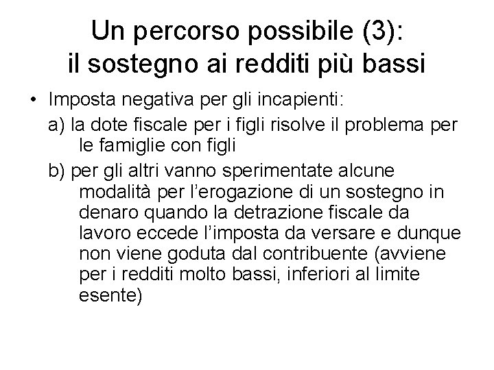 Un percorso possibile (3): il sostegno ai redditi più bassi • Imposta negativa per