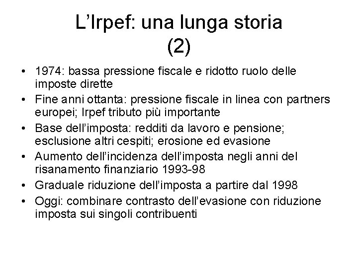 L’Irpef: una lunga storia (2) • 1974: bassa pressione fiscale e ridotto ruolo delle
