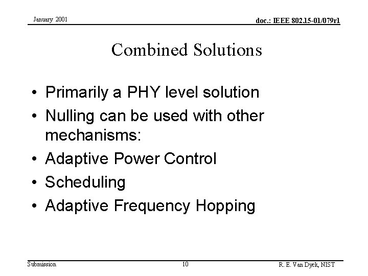 January 2001 doc. : IEEE 802. 15 -01/079 r 1 Combined Solutions • Primarily