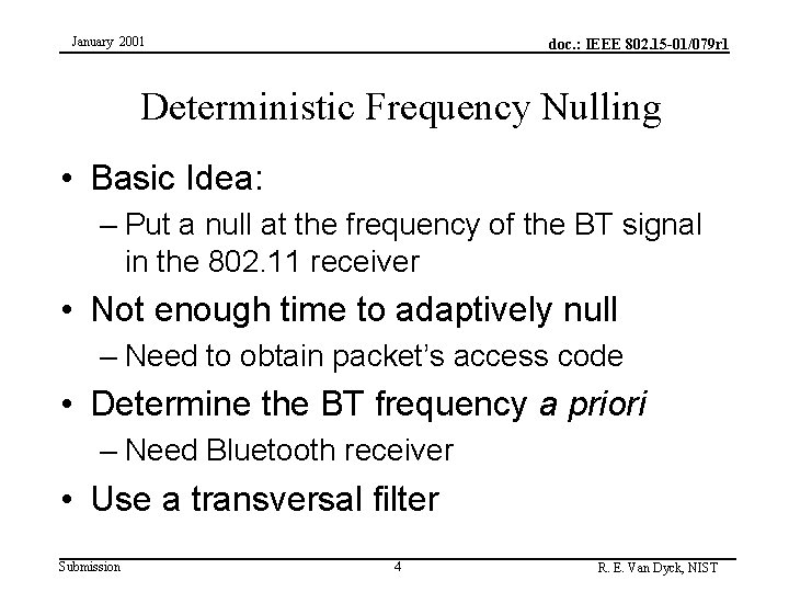 January 2001 doc. : IEEE 802. 15 -01/079 r 1 Deterministic Frequency Nulling •