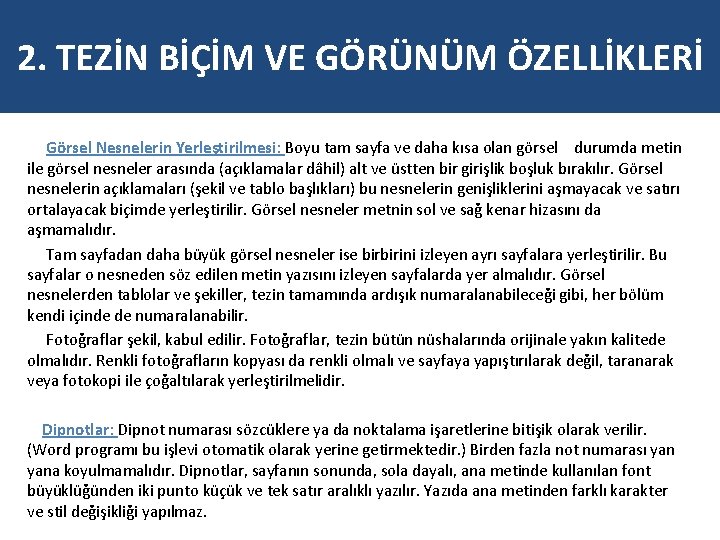 2. TEZİN BİÇİM VE GÖRÜNÜM ÖZELLİKLERİ Görsel Nesnelerin Yerleştirilmesi: Boyu tam sayfa ve daha