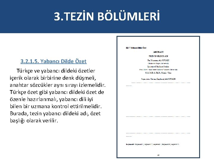 3. TEZİN BÖLÜMLERİ 3. 2. 1. 5. Yabancı Dilde Özet Türkçe ve yabancı dildeki