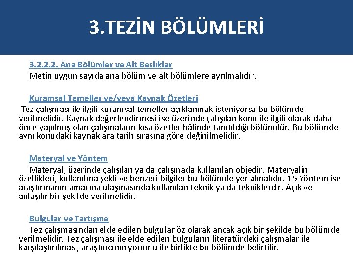 3. TEZİN BÖLÜMLERİ 3. 2. 2. 2. Ana Bölümler ve Alt Başlıklar Metin uygun