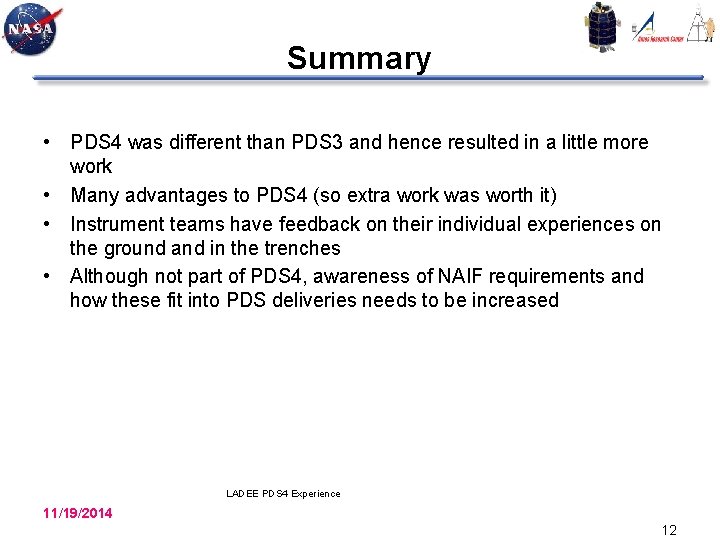 Summary • PDS 4 was different than PDS 3 and hence resulted in a