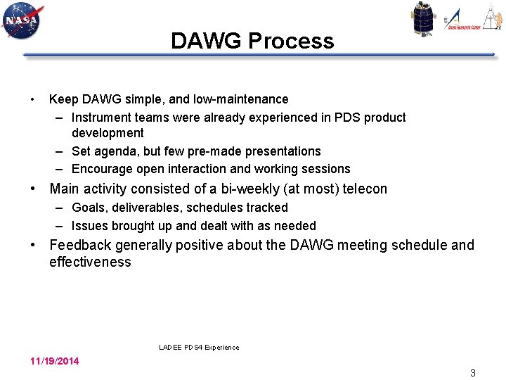 DAWG Process • Keep DAWG simple, and low-maintenance – Instrument teams were already experienced